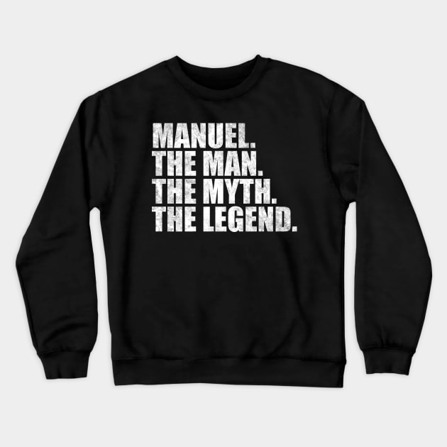 Manuel Legend Manuel Name Manuel given name Crewneck Sweatshirt by TeeLogic